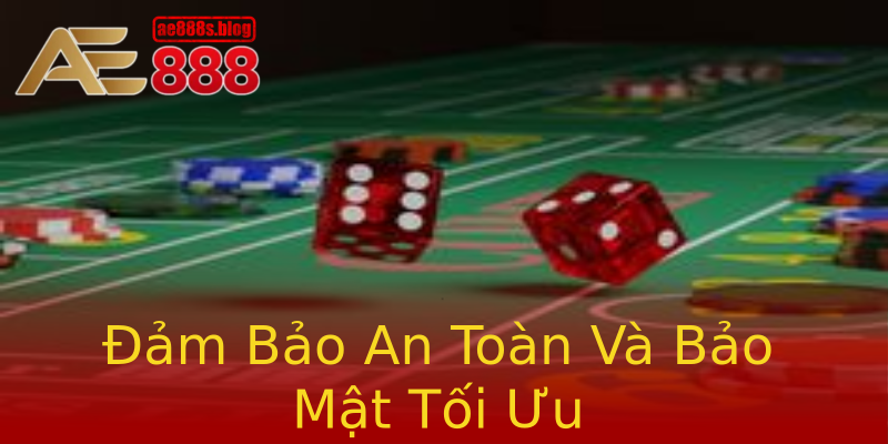 Đảm Bảo An Toàn Và Bảo Mật Tối Ưu Đảm Bảo An Toàn Và Bảo Mật Tối Ưu