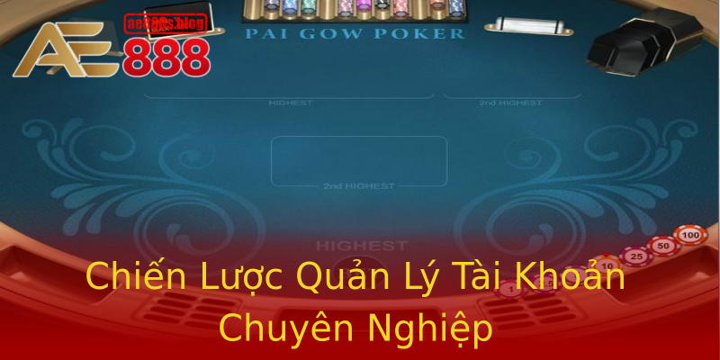 Chiến Lược Quản Lý Tài Khoản Chuyên Nghiệp