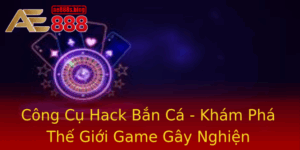 Cong Cu Hack Ban Ca Kham Pha The Gioi Game Gay Nghien