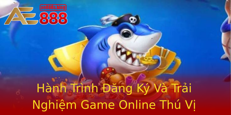 Hành Trình Đăng Ký Và Trải Nghiệm Game Online Thú Vị Hành Trình Đăng Ký Và Trải Nghiệm Game Online Thú Vị