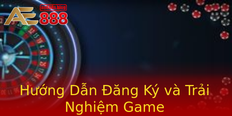 Hướng Dẫn Đăng Ký và Trải Nghiệm Game Hướng Dẫn Đăng Ký và Trải Nghiệm Game