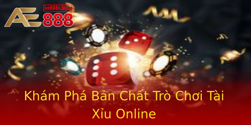 Khám Phá Bản Chất Trò Chơi Tài Xỉu Online Khám Phá Bản Chất Trò Chơi Tài Xỉu Online