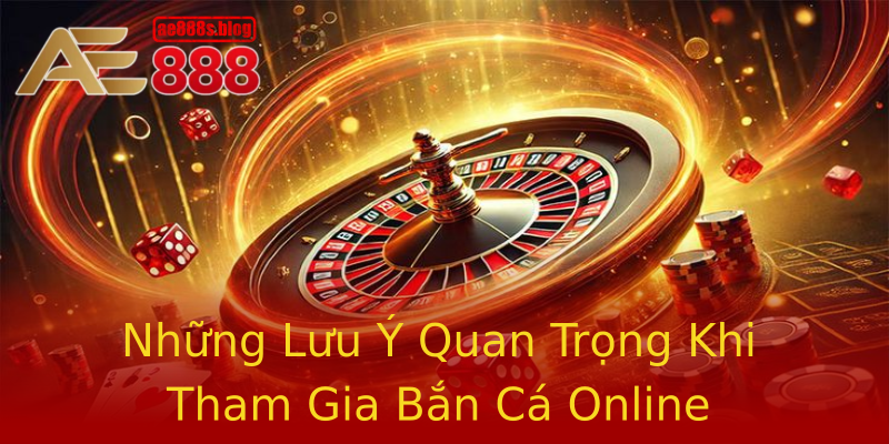Những Lưu Ý Quan Trọng Khi Tham Gia Bắn Cá Online Những Lưu Ý Quan Trọng Khi Tham Gia Bắn Cá Online