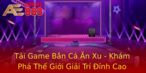 Tai Game Ban Ca An Xu Kham Pha The Gioi Giai Tri Inh Cao