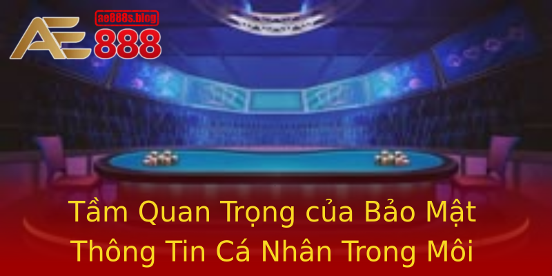 Tầm Quan Trọng của Bảo Mật Thông Tin Cá Nhân Trong Môi Trường Trực Tuyến